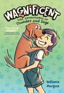 The cover of the book Wagnificnet: The Adventures of Thunder and Sage by Bethanie Murguia shows a young girl wearing denim overalls and a white t-shirt. She has short brown hair and a huge smile. She's holding a light brown dog of no specific breed who wears a green collar. The background is a gradient of green and yellow paw prints.